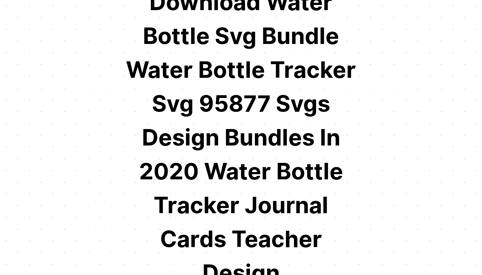 Download Water Tracker Bundle? SVG File